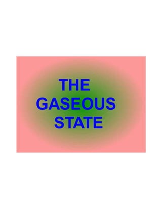 The gaseous state