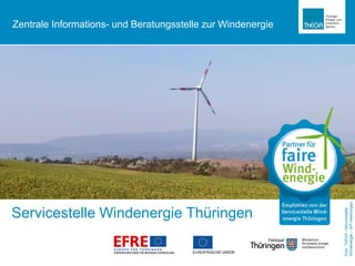Servicestelle Windenergie Thüringen
Zentrale Informations- und Beratungsstelle zur Windenergie
Foto:ThEGA–Servicestelle
Windenergie–WPHeldrungen
 