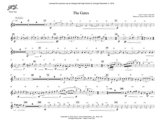 Tenor Sax
Copyright © 2010 Gary P. Gilroy Publications, Inc., Reno, NV
All Rights Reserved - Made in the USA
mf ff
q = 136 5 13 2114 15 16 17 18 19 20 22 23 24
ff fff ff fff
25 29 3426 27 28 30 31 32 33 35 36 37
mf p
mp
42 4938 40 41 43 44 45 46 47 48 50 51 52 53
f p mp mf ff
56 62
54 55 57 58 59 60 61 63 64 65
f f
68 76 8466 67 80 81 82 83 85 86 87
ff mf f ff
mf mf
q = 160 100
88 89 90 91 92 93 94 95 96 101 102
mf ff
104 108 112 116103 109 110 111 113 114 115 117 118 119
44
24 44 34 44
44
24 44
24 44
&
4 8 - - - -
- - - - -
-
> > > > > > > >
The Journey
The Gates Gary P. Gilroy (ASCAP)
Battery by Aaron Hines (ASCAP)
&
> > > > > > > > > > > > > > >
3
> > > >
>
> > >
3
>
>
>
3
∑
> > > > >
&
2
- - - - - - - - -
- . -
- - - - - - -
& -
> . > > - - - -
>
> >
>
> > > > > >
∑
> > >
3
5
& ∑
8 4 > > > > > > > >
3
>
> > >
> . . > -
> > >
> > >
3
>
&
> > -
> >
> > > > > >
3
∑
4
-
- - - - -
- - -
-
&
- - - - - 4 > > > > > > >
>
> > > > > >
> > > > > > > >
Ó ˙ w ˙ ˙ ˙
˙ ˙ ˙ w ˙ ˙ ˙ ˙ ˙ ˙ ˙ ˙ ˙ ˙ ˙ ˙
œ# ˙ œ œ ˙# œ œ ˙ œ# œ ˙ œ œ!n" # œ
J
œ œ
J ‰ œ# œ œ œ œ
J ‰ œ œ œ œ œ œ œ œ#
œ
œ w
˙# œ ˙# ˙ œ
J ‰ Œ Œ
w w w ˙ œ
j‰ œ w ˙ œ
j‰ œ ˙ œ œ ˙ ˙ œ# œ
J
˙ w ˙ œ
j‰ œ w ˙ œ
j‰ œ ˙ œ œ
˙ ˙ œ# # œ#
J
œ œ ˙ ˙ ˙ ˙
œ œb œ œ œ# œ
j‰ Œ œ œ œ œ œ œ œ Ó œb #œœ œb œ œ œ
J ‰ œb œœ œb œb œ œ œ
J ‰
˙ w
œ
J ‰ Œ Ó Œ œ œ œb
œ œ œ œ œ œ
J ‰ œ œ
œ
œ œ œ œ œ œ
J ‰ œ œ œ œ œ œ œ œ œ
J ‰ œ œ œ
œ œ œ œ œ
œ
j‰ œ œ œ œ
J ‰ œ œ œ œ œ œb œ œ œ œ œ œ œ œb
œ œ œ œ œ ˙ œ
J ‰
œ œ œ œ ˙ Œ œ œ œ œ œ# œ œ Œ œ# œ œ
œ œ# œ œ œ Ó ˙ ˙ ˙ ˙ ˙ ˙ ˙ Ó ˙ ˙ ˙ ˙ ˙ ˙ ˙ ˙ ˙ ˙ ˙ ˙ ˙ ˙ ˙
Licensed for exclusive use by Oswego East High School (IL) through December 31, 2016
 