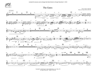 Horn in Bb 2
Copyright © 2010 Gary P. Gilroy Publications, Inc., Reno, NV
All Rights Reserved - Made in the USA
mp ff
q = 136 5 13 2116 17 18 19 20 22 23
ff fff
25 29 3424 26 27 28 30 31 32 33
mf mf mf
42 4935 36 37 38 48 50 51 52 53
f
ff p mp mf ff
56 6255 57 58 59 60 61 63 64 65
f
68 76 8466 67 80 81 82 83 85 86 87
f ff
mf
q = 160 100 104 10888 89 90 91 92 93 94 95 96
f ff
112 116109 110 111 113 114 115 117 118 119 120 121
44
24 44
34 44
24 44
24 44
&
4 8 3
>
The Journey
The Gates Gary P. Gilroy (ASCAP)
Battery by Aaron Hines (ASCAP)
& ∑
>
.
> .
∑
>
.
> . >
.
> . >
. >
.
>
>
>
>
∑ ∑
>
5
&
>
> >
4 6
. .
∑
. . . .
∑
. .
2
&
. . . > > > > > >
∑
>
> >3 3 5
& ∑
8 4
> > > > > > > >
3
>
> > > > . . > > > > >
>
>
3
>
&
> >
> >
∑
> >
3
∑
4 4 4
&
> >
œ œ œ œ# w œ œ
j‰
œ œ œ œ# w œ
j‰
œ œ œ œ# œ œ œ œ œ w ˙! œ
j‰ œ œ# œ œ œ œ œ œ
œ œ# œ œ œ œ œ œ œ œ# œ œ œ œ œ œ œ œ# œ œ œ œ œ œ ˙ œ
J ‰
œœœœ ˙ œ
j‰ œ œ# œœœ œ œ œ
j‰ œ œœ ˙ œ
j‰ œœ œ#
˙ œ
J
‰ œ# œ#
jœ œ#
j
œ œ œ œ
j‰ Œ Œ Œ œ œ# œ# œ œ œ Œ œ œ œ œ
Œ œ œ œ œ
‰
œb
j œ# œb œ œb œ ˙"n# œ œ œ ˙ œ œ œ œœœ œœœœ œ ‰ œ
j
˙ œ œ œ ˙ Ó
œb !œœ œb œ œ œ
j‰ œb œœ œb œb œ œ œ
J ‰ ˙ w
œ
J
‰ Œ Ó Œ
œ œ œb œ œ œ œ œ œ
j‰ œ œ
œ
œ œ œ œ œ œ
j‰ œ œ œ
œ œ œ œ œ œ
j‰ œ œ œ œ œb œ œ œ
œ
j‰ œb œ œ œ
j‰ œ œ œ œ
j‰ Œ Ó œ œ œb
œ œ œ œ œ ˙ œ
J ‰ œ œ œ œ ˙ w
w ˙ ˙
œ œ œ œ ˙ ˙
œ œ œ œ œ œ
j
‰
œ œ œ œ œ œ
j
‰
œ œ œ œ ˙! œ
J
‰
œ œ œ œ ˙! œ
J
‰
œ œ œ œ œ œ œ œ
Œ œ œ œ œ
Licensed for exclusive use by Oswego East High School (IL) through December 31, 2016
 