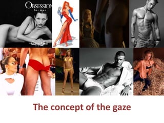 The concept of the gaze 
 