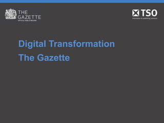 Digital Transformation
The Gazette
 