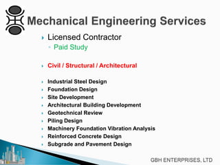 

Licensed Contractor
◦ Paid Study



Civil / Structural / Architectural



Industrial Steel Design
Foundation Design
Site Development
Architectural Building Development
Geotechnical Review
Piling Design
Machinery Foundation Vibration Analysis
Reinforced Concrete Design
Subgrade and Pavement Design










 