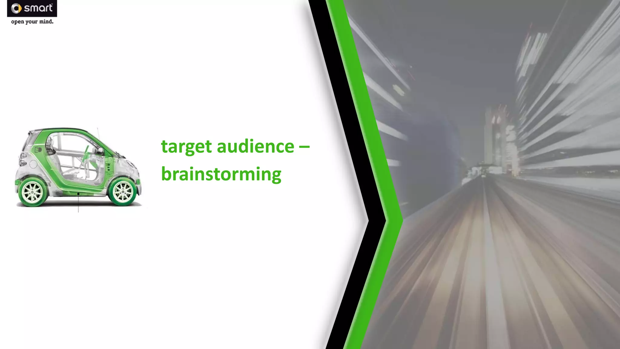 target audience –
brainstorming
 