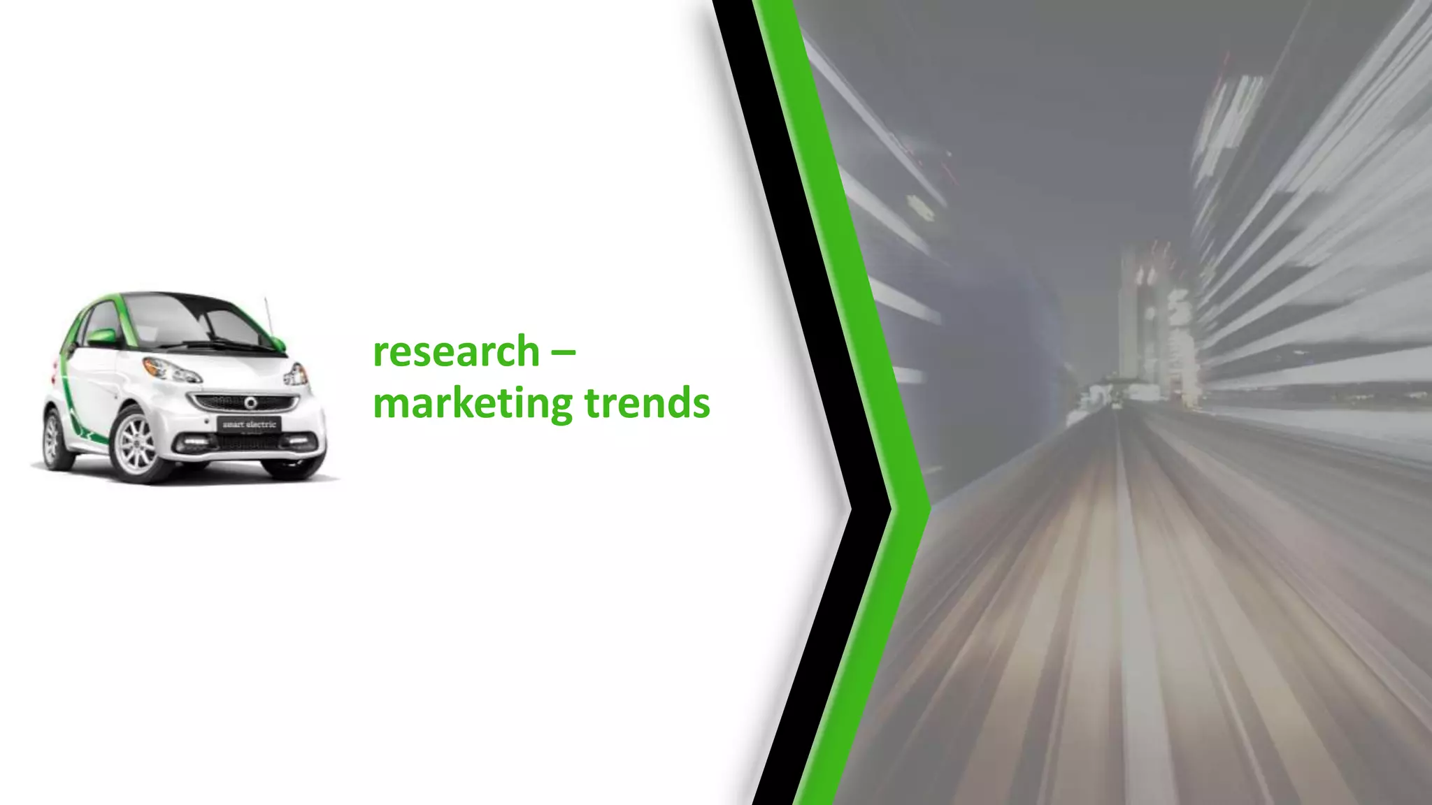 research –
marketing trends
 