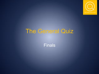 THE NSIT QUIZ CLUB
The General Quiz
Finals
 