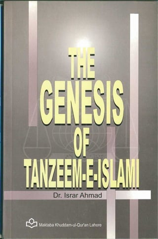 The genesis of_tanzeem-e-islami - dr. israr ahmed