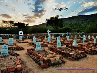 This is image is used under a CC license from:
http://www.flickr.com/photos/dwysiu/5101094451/sizes/l/in/photostream/
Tragedy
 