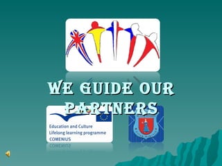 We guide our partners 