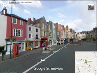 Google Streetview
                    30
 