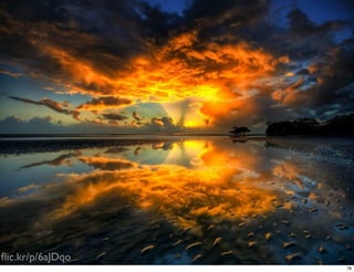 Cloud




ﬂic.kr/p/6aJDqo
                          78
 