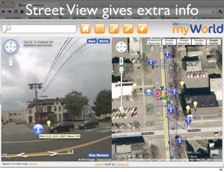 Street View gives extra info




                               86
 
