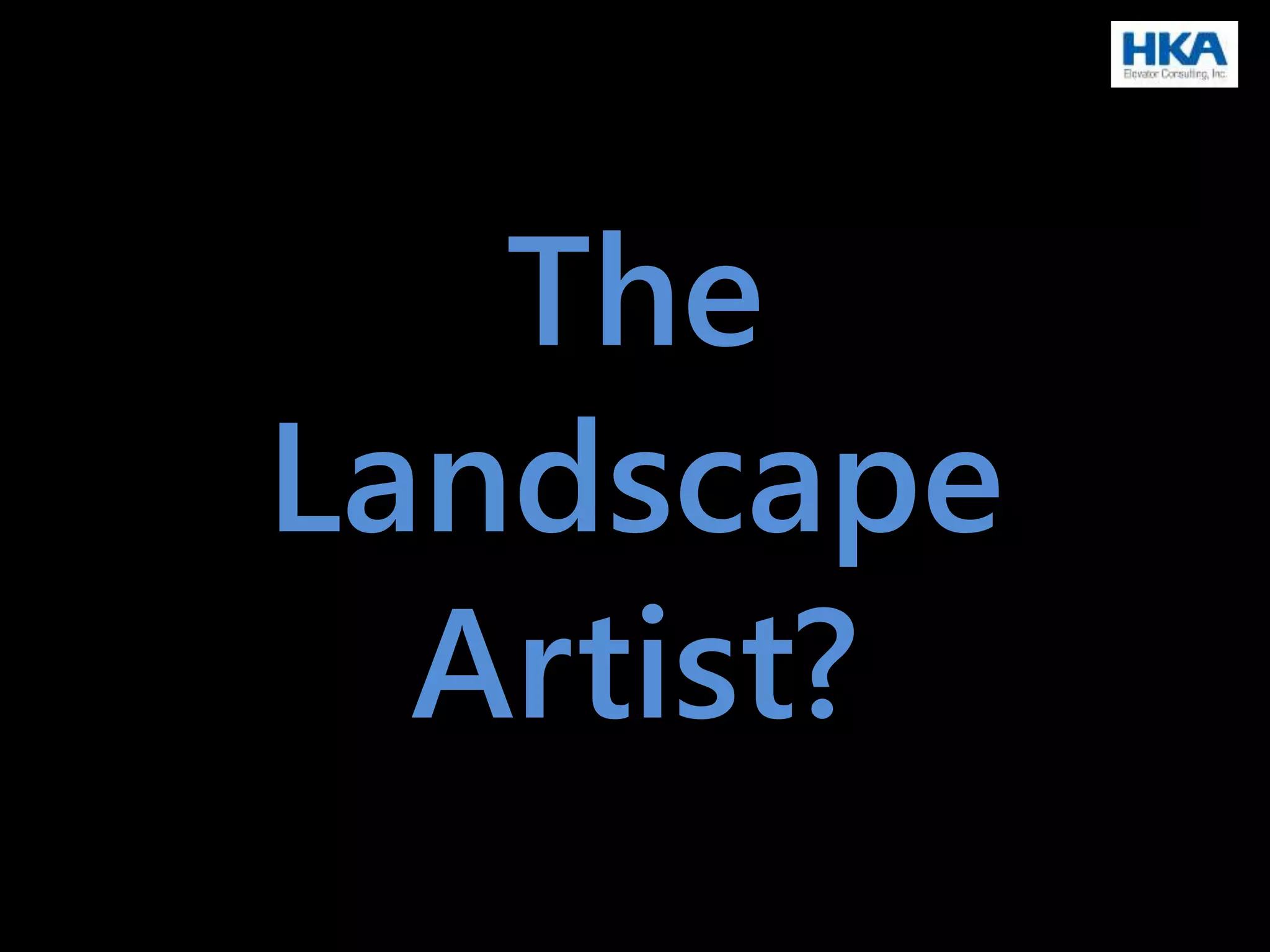 The
Landscape
Artist?