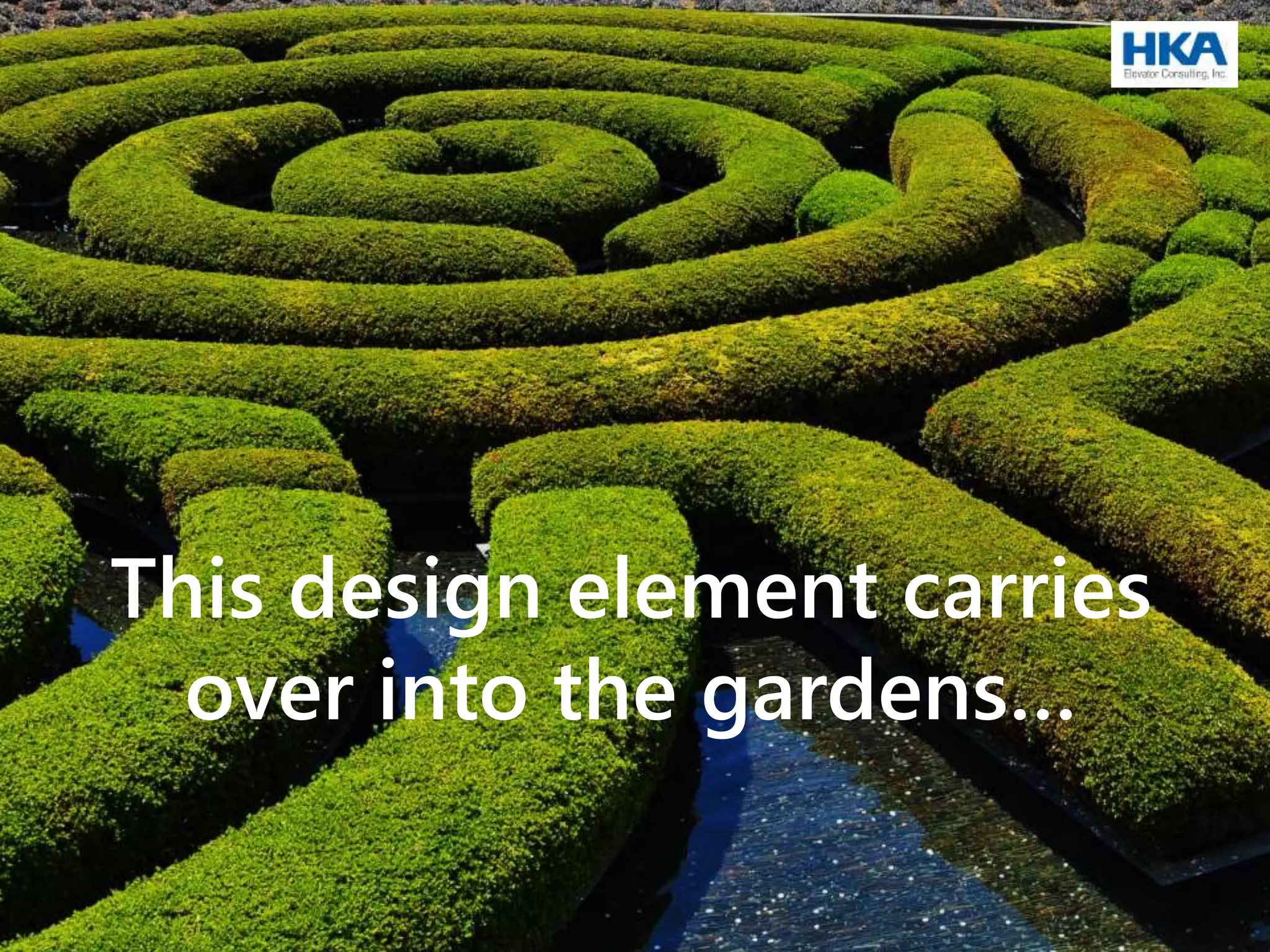 This design element carries
over into the gardens…