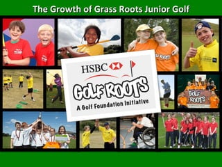 The Growth of Grass Roots Junior Golf
 