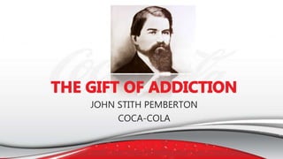 JOHN STITH PEMBERTON
COCA-COLA
 