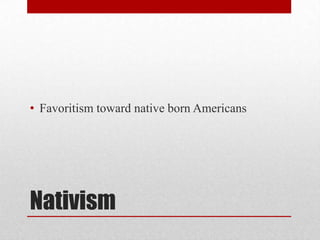 NativismFavoritism toward native born Americans