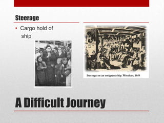 A Difficult JourneySteerageCargo hold of     ship