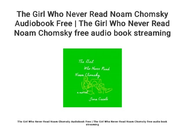 the girl who never read noam chomsky the girl who never read noam chomsky