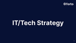 8
IT/Tech Strategy
 
