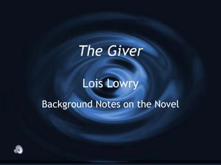 The Giver   Lois Lowry Background Notes on the Novel 