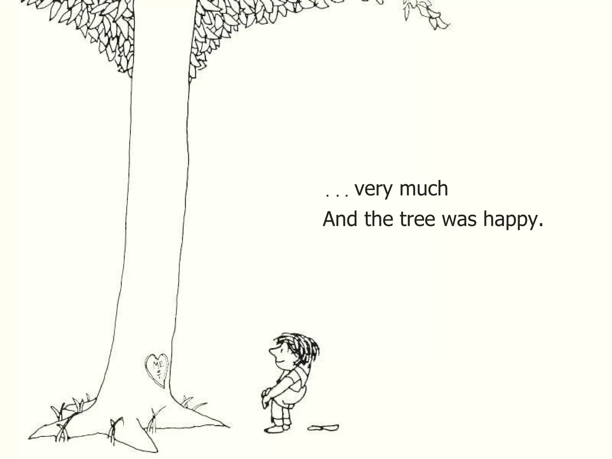 very much . . . And the tree was happy. 