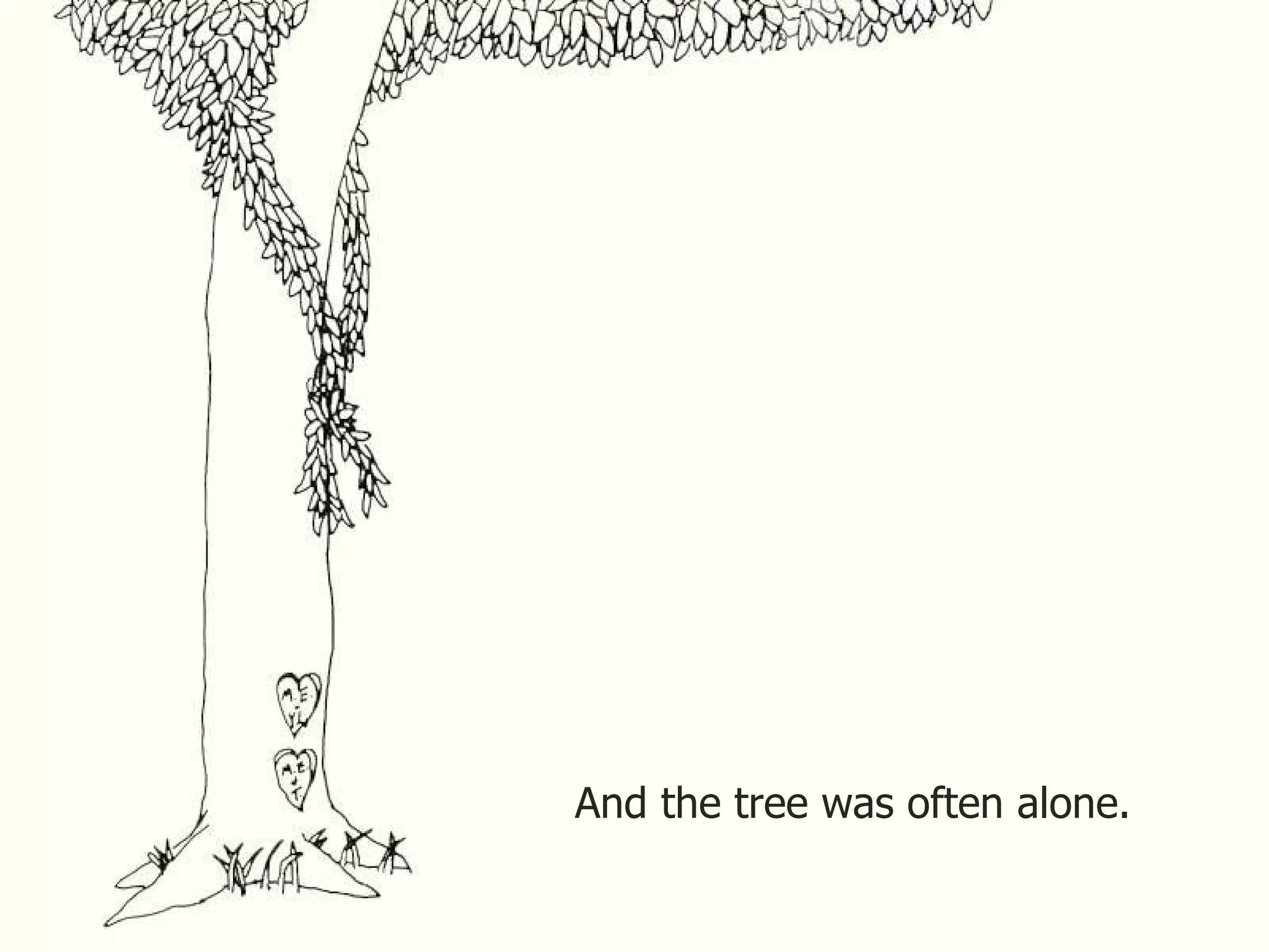 And the tree was often alone. 