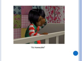 “It’s howwuble!”