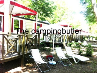 The campingbutler
More than a courier rep
 