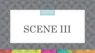SCENE III
 