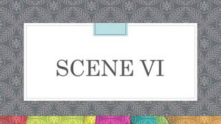 SCENE VI
 