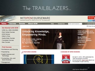 The TRAILBLAZERS...

Abd	
  Karim	
  Alias@2013	
  

27	
  

 