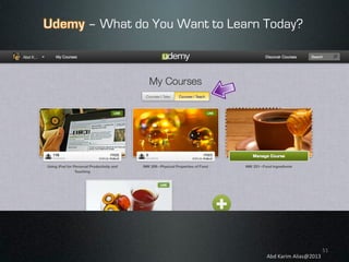 – What do You Want to Learn Today?

Abd	
  Karim	
  Alias@2013	
  

51	
  

 