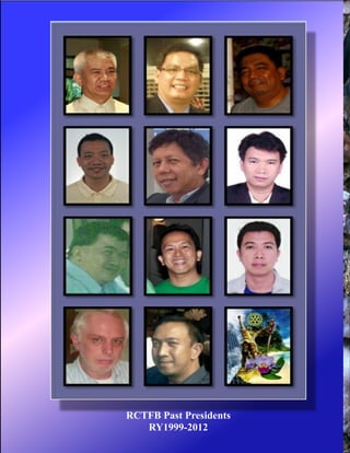 5
Rotary Club of Taguig Fort Bonifacio - RI District 3830
RCTFB Past Presidents
RY1999-2012
 