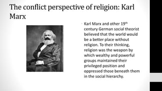 Religion and Social Change: Max Weber
• Max weber’s comprehensive
study of religions worldwide
revealed that while some
we...