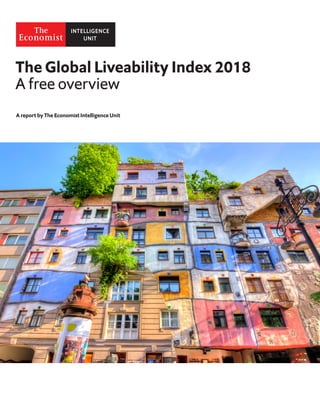 A report by The Economist Intelligence Unit
The Global Liveability Index 2018
A free overview
 