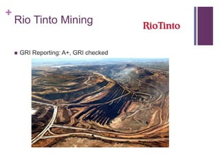 +
Rio Tinto Mining
 GRI Reporting: A+, GRI checked
 