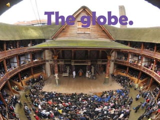The globe. 