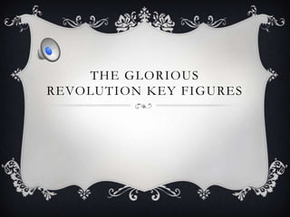 The glorious revolution key figures 