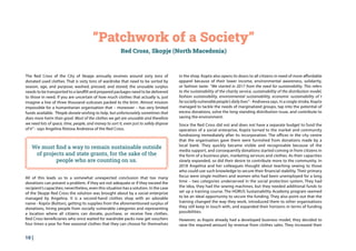 10 |
The Red Cross of the City of Skopje annually receives around sixty tons of
donated used clothes. That is sixty tons of wardrobe that need to be sorted by
season, age, and purpose; washed, pressed, and stored; the unusable surplus
needs to be transported to a landfill and prepared packages need to be delivered
to those in need. If you are uncertain of how much clothes that actually is, just
imagine a line of three thousand suitcases packed to the brim. Almost mission
impossible for a humanitarian organisation that – moreover – has very limited
funds available. “People donate wishing to help, but unfortunately sometimes that
does more harm than good. Most of the clothes we get are unusable and therefore
we need lots of space, time, people, and money to sort it, even just to safely dispose
of it” - says Angelina Ristova Andreeva of the Red Cross.
“Patchwork of a Society”
Red Cross, Skopje (North Macedonia)
We must find a way to remain sustainable outside
of projects and state grants, for the sake of the
people who are counting on us.
in the shop. Kopče also opens its doors to all citizens in need of more affordable
apparel because of their lower income, environmental awareness, solidarity,
or fashion taste. “We started in 2017 from the need for sustainability. This refers
to the sustainability of the charity service, sustainability of the distribution model,
fashion sustainability, environmental sustainability, economic sustainability of t
hesociallyvulnerablepeople’sdailylives” - Andreeva says. In a single stroke, Kopče
managed to tackle the needs of marginalized groups, tap into the potential of
excess donations, solve the long-standing distribution issue, and contribute to
saving the environment.
Since the Red Cross did not and does not have a separate budget to fund the
operation of a social enterprise, Kopče turned to the market and community
fundraising immediately after its incorporation. The offices in the city centre
that the organisation gave them were furnished from donations made by a
local bank. They quickly became visible and recognisable because of the
media support, and consequently donations started coming in from citizens in
the form of a business plan, marketing services and clothes. As their capacities
slowly expanded, so did their desire to contribute more to the community. In
2018 Angelina and her colleagues thought about teaching sewing to those
who could use such knowledge to secure their financial stability. Their primary
focus were single mothers and women who had been unemployed for a long
time – two categories underserved in the social protection system. They had
the idea, they had the sewing machines, but they needed additional funds to
set up a training course. The HORUS Sustainability Academy program seemed
to be an ideal opportunity to secure the funding. They also point out that the
training changed the way they work, introduced them to other organisations
they still keep in touch with, and expanded their horizons in terms of funding
possibilities.
However, as Kopče already had a developed business model, they decided to
raise the required amount by revenue from clothes sales. They increased their
All of this leads us to a somewhat unexpected conclusion that too many
donations can present a problem, if they are not adequate or if they exceed the
recipient’s capacities; nevertheless, even this situation has a solution. In the case
of the Skopje Red Cross the solution was brought about by a social enterprise
managed by Angelina. It is a second-hand clothes shop with an adorable
name - Kopče (Button), getting its supplies from the aforementioned surplus of
donations, hiring people from socially vulnerable categories and representing
a location where all citizens can donate, purchase, or receive free clothes.
Red Cross beneficiaries who once waited for wardrobe packs now get vouchers
four times a year for free seasonal clothes that they can choose for themselves
 