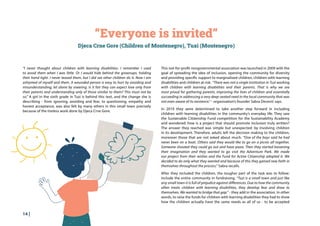 14 |
“Everyone is invited”
Djeca Crne Gore (Children of Montenegro), Tuzi (Montenegro)
“I never thought about children with learning disabilities. I remember I used
to avoid them when I was little. Or I would hide behind the grownups, holding
their hand tight. I never teased them, but I did see other children do it. Now I am
ashamed of myself and them. A wounded person is easy to hurt by avoiding and
misunderstanding, let alone by sneering. Is it fair they can expect love only from
their parents and understanding only of those similar to them? This must not be
so.” A girl in the sixth grade in Tuzi is behind this text, and the change she is
describing - from ignoring, avoiding and fear, to questioning, empathy and
honest acceptance, was also felt by many others in this small town precisely
because of the tireless work done by Djeca Crne Gore.
This not-for-profit nongovernmental association was launched in 2009 with the
goal of spreading the idea of inclusion, opening the community for diversity
and providing specific support to marginalised children, children with learning
disabilities and children at risk. “There was not a single institution in Tuzi working
with children with learning disabilities and their parents. That is why we are
most proud for gathering parents, improving the lives of children and essentially
succeeding in addressing a very deep-seated need in the local community that was
not even aware of its existence.” - organisation’s founder Sabra Decević says.
In 2019 they were determined to take another step forward in including
children with learning disabilities in the community’s everyday life. They saw
the Sustainable Citizenship Fund competition for the Sustainability Academy
and wondered: how is a project that should promote inclusion truly written?
The answer they reached was simple but unexpected: by involving children
in its development. Therefore, adults left the decision making to the children,
moreover those that are not asked about much. “One of the boys said he had
never been on a boat. Others said they would like to go on a picnic all together.
Someone shouted they could go out and have pizza. Then they started loosening
their imagination and they wanted to go visit the Adventure Park. We made
our project from their wishes and the Fund for Active Citizenship adopted it. We
decided to do only what they wanted and because of this they gained new faith in
themselves throughout the process.” Sabra recalls.
After they included the children, the tougher part of the task was to follow:
include the entire community in fundraising. “Tuzi is a small town and just like
any small town it is full of prejudice against differences. Due to how the community
often treats children with learning disabilities, they develop fear and draw to
themselves. We wanted to bridge that gap.” - they add in the association. In other
words, to raise the funds for children with learning disabilities they had to show
how the children actually have the same needs as all of us - to be accepted
 