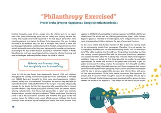 28 |
Kristina Arnaudova used to be a singer who did charity work in her spare
time. Over time philanthropy grew into her calling and singing became her
hobby. The crucial turnaround happened in the last day of 2015 when, nine
months pregnant, she started the Proekt Sreka association. She says the idea
occurred ‘at the eleventh hour’ but also at the right time, since it is never too
late to support education and development of children and youth coming from
socially vulnerable strata of society, poor background or remote and rural areas.
According to the data at her disposal, as many as half of the children in North
Macedonia do not have equal opportunities, access to informal learning and
new technologies, and many of them live on the brink of survival.
“Philanthropy Exercised”
Proekt Sreka (Project Happiness), Skopje (North Macedonia)
Nobody can do everything,
but everybody can do something.
applied in 2019 at the Sustainability Academy organised by HORUS with this last
idea in mind. The school with the charming name Gitare, dirke i svirke (Guitars,
keys and gigs) was intended to provide regular piano and guitar lessons twice a
week to marginalised children between the ages of seven and fourteen.
In the years before that Kristina funded all her projects by raising funds
in the community, mostly from companies. Therefore, it is no wonder the
Sustainability Academy met her with the following words: “You can even teach
here.” She adds, laughing, that the did have the practical knowledge but that
the training sessions provided her with the additional theoretical framework
and system. Therefore, after the Academy they ventured into fundraising more
confident than ever before. At first, they talked to the media. Several radio
appearances, TV shows and articles in the press were sufficient to get the
public interested. Then they emailed the companies they thought would be
willing to donate. They scheduled meetings with those companies that indeed
showed interest to hear more about the project, where they familiarised them
with the idea in person, explained its relevance and infected them with some
of their own enthusiasm. Of the initial twelve companies, five supported the
project, but it was more than enough to surpass the targeted amount by 50
percent. Although this technique may seem too simple at first glance, Kristina
reveals the secret to her approach: “They always tell me there is no use for this,
Since 2015 to this day, Proekt Sreka developed a base of 1,200 such children
throughout the country, received over 3,000 donations, distributed, or invested
over 160,000 Euros and brought, like their name says, happiness to children,
parents, society, and Kristina herself. Throughout the process they were able to
crystallize the main needs of children from the margins of society. “They usually
manage for the basics, but they lack everything else, everything that is normal
for other children. They do not go to sports activities, ballet, the cinema, theatre,
tutoring, cultural events... And these are all opportunities to explore your interests,
develop talents, socialise, and gain confidence.“ These needs were the starting
point of all of the association’s activities and therefore they gave rise to free
summer camps for children who cannot afford summer holidays, free drama
studio for those attracted by the limelight and finally - free music lessons. They
 
