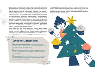 photos of their run-down offices with an account number and raised another
third of the funds they needed. They ended the campaign successfully and
Trag Foundation matched their funds. Soon they started work on furbishing
the Day-care centre and the donations kept coming in. They received a
mammography training doll for self-examination training and practice from
the Clinical Centre in Niš for the beginning of their work; the doll is still in use.
In a matter of months, Ženski centar Milica succeeded in winning the favour
of entrepreneurs, private companies and public enterprises, the local self-
government, musicians, athletes, friends, and beneficiaries of the Centre’s
services, as well as of many individuals from Vrnjačka Banja and the area. Some
donated money and others showed their solidarity by volunteering, lending
venues, food, and beverages, organising concerts and events. In other words,
they made a very difficult topic a little lighter by taking it out of the dark into
the light of squares, cafes, clubs, and stadiums.
Today, seven years later, Ženski centar Milica numbers several hundred
beneficiaries and oncology experts, and it provides a multitude of services at
national level. When they look over their shoulder, they see a long a winding
road behind them. Perhaps it may seem like the road less travelled, but it is a
very frequent one for most of civil society organisations. Yes, sometimes we a
ADVICE FROM THE SOURCE:
1. Be in command of your topic. When you know it better
than everyone and when you want to advocate it regardless of
anything, then you will be listened to.
2. Start from your community and your acquaintances. For
the whole country to know you, the local community must get
to know you first.
3. Keep adapting. If something does not work, try something
else. If you get little, think about how to make it bigger. If they
do not want to listen, be louder.
fortunate and the finish line can be seen from the start, or we stumble across a
shortcut on the way. However, much more often we have to clear our own path,
start from where we are, work with what we have and walk with the people we
know. But then, once we finally look back we will see that we beat the path for
many who once had nowhere to go.
 