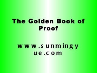 The Golden Book of Proof www.sunmingyue.com 