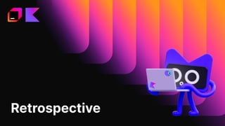Retrospective
 