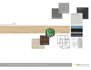 y o u n g | f r e s h | s i m p l e | m o d e r n
TYPE A
Bathroom floor
Bedroom floor
Bathroom wall
Balcony floor
Living room
Soft futniture
Color
Décor
GOLD VIEW SALE GALLERY | SHOW FLAT | MOOD BOARD | TYPE A
Décor rug
Décor rug
 