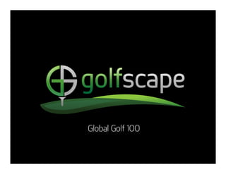 The golfscape Global Golf 100