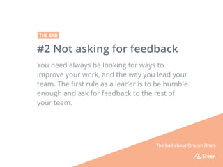 You need always be looking for ways to
improve your work, and the way you lead your
team. The ﬁrst rule as a leader is to ...