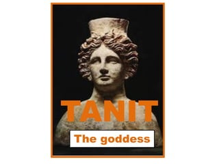 The goddess
TANIT
 
