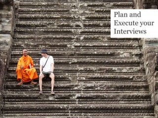Plan and Execute your Interviews